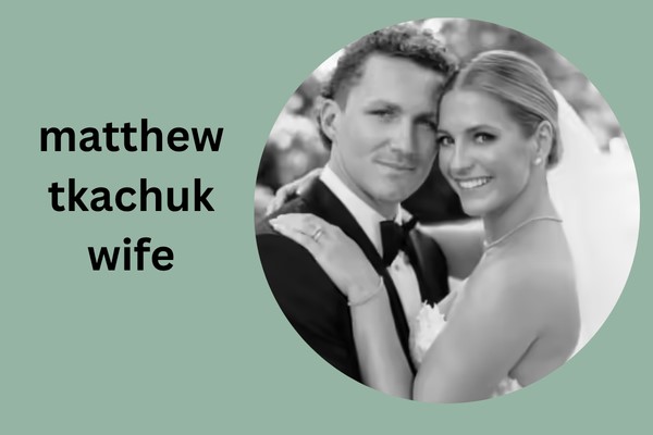 matthew tkachuk wife