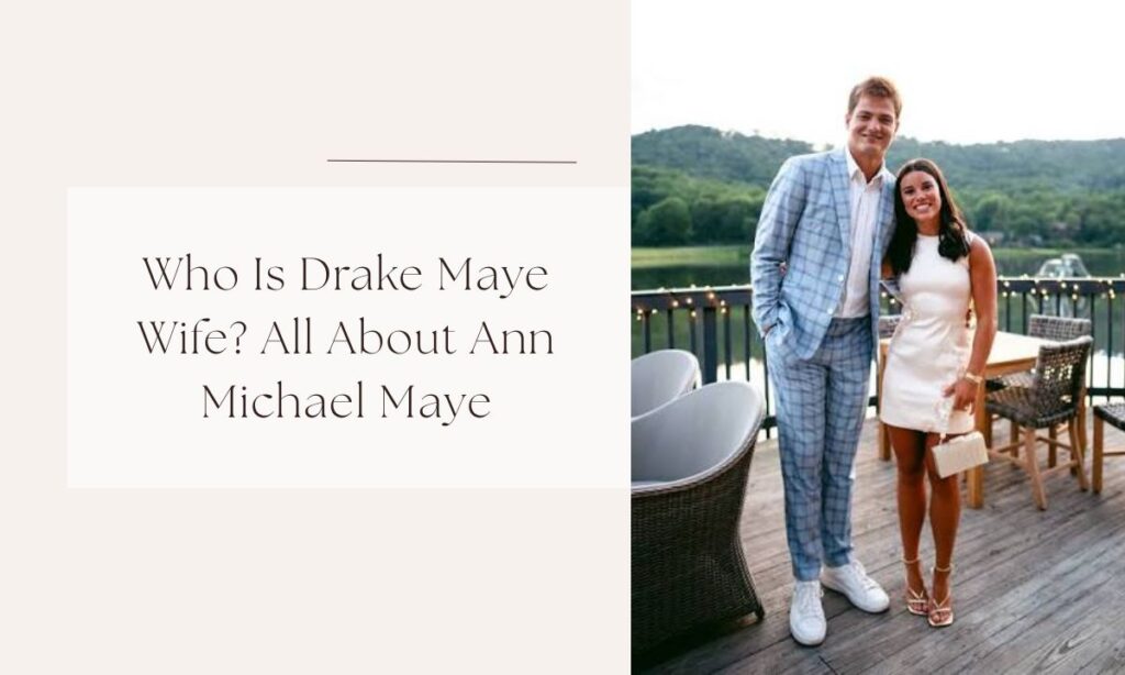drake maye wife